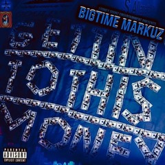 BigTime Markuz-Gettin' to This Money