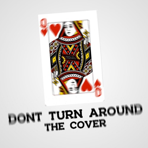 Dont Turn Around (the cover)
