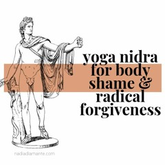 Yoga Nidra for Shame & Radical Forgiveness