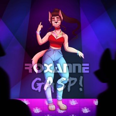 Gasp! - Roxanne