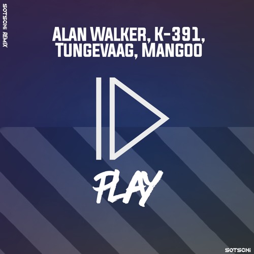 Alan Walker, K-391, Tungevaag, Mangoo - Play (Sotschi Remix) | Spinnin'  Records
