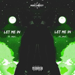 Let Me In (ft. Zavy & Shiloh Dynasty)