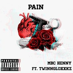 PAIN- MBC Henny ft TwinnGloxxkz