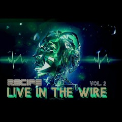 RECIPE LIVE IN THE WIRE VOL. 2 (9.10.19)
