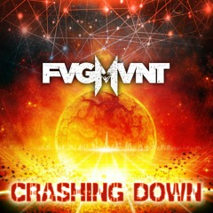 FIGMVNT- Crashing Down