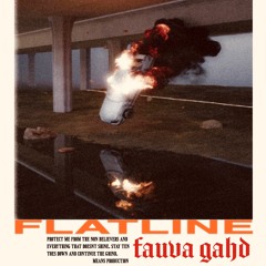 Flatline :Fauva Gahd X Thraxx King