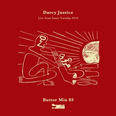 Butter Mix #83 - Darcy Justice (Live From Inner Varnika 2019)
