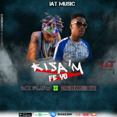 Kisa'm Fe Yo - MK Flow Feat Zoedjobeatz