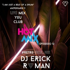 Hot Mix Episode 12 @ DJ Erick Roman
