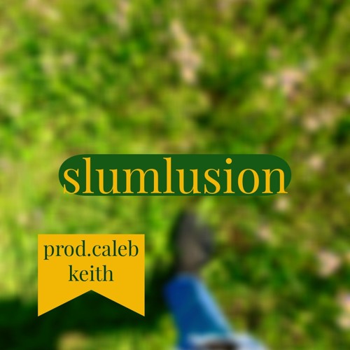 slumlusion (prod.caleb keith)
