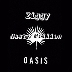 Nasty Millions ~ Yung Ziggy ft. Oa Oasis