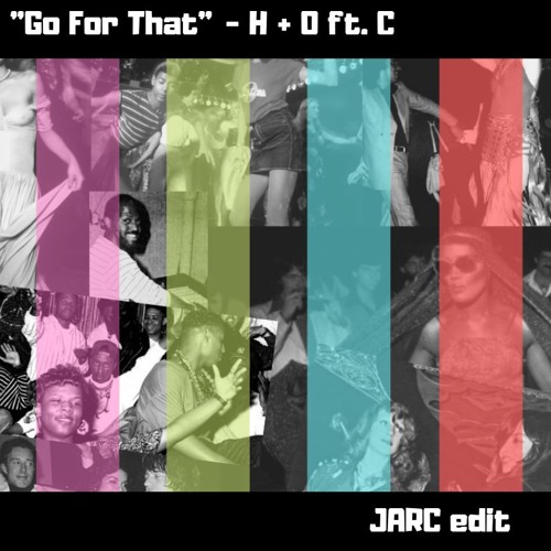 Go For That (JARC Edit)