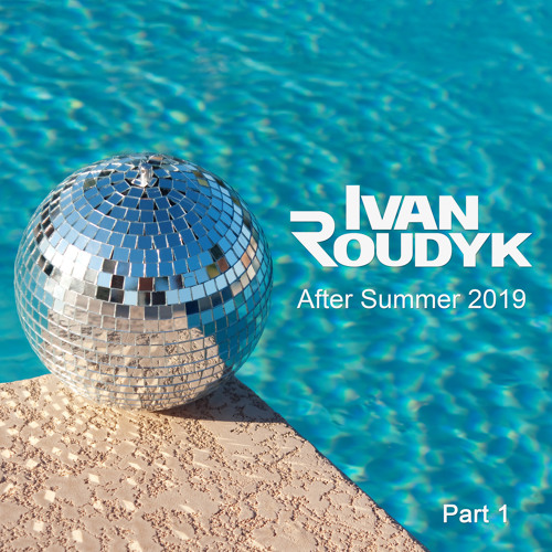 Ivan Roudyk-After Summer 2019(Part 1)(ivanroudyk.com)