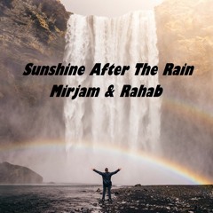 Sunshine After The Rain - Rahab and Mirjam Keijnemans