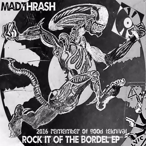 MADTHRAsH - Rock It Of The Bordel (Original Live&mix)