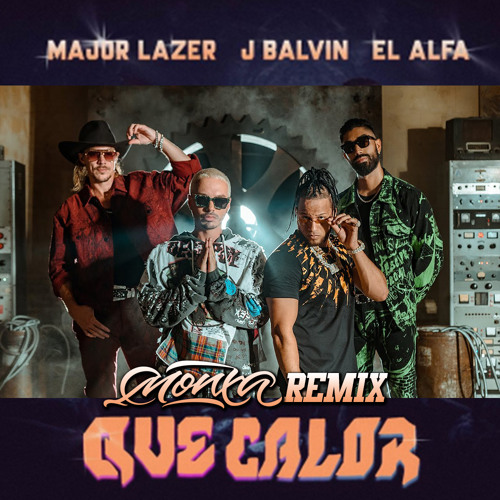 J Balvin, Major Lazer & El Alfa - Que Calor (MONXA Remix) / Free Download