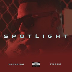 Zeferiah, Fuego - Spotlight