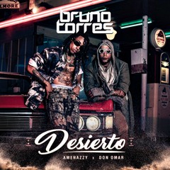 Amenazzy, Don Omar - Desierto (Bruno Torres Remix)