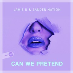 Jamie B & Zander Nation - Can we pretend