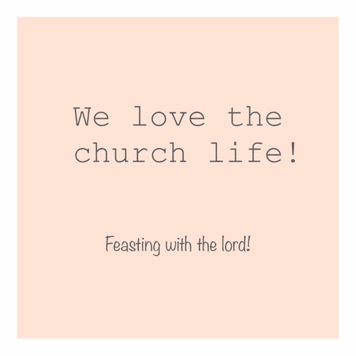 We love the church life! (우리는 사랑해  먹고 마시는 교회생활)