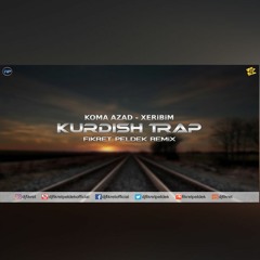 KURDISH TRAP - Xeribim (Fikret Peldek Trap Remix)