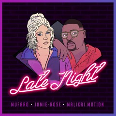 Mufaro - Late Night (feat. Jamie-Rose & Malikai Motion)