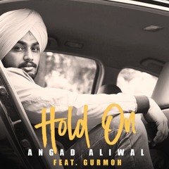HOLD ON | ANGAD ALIWAL |