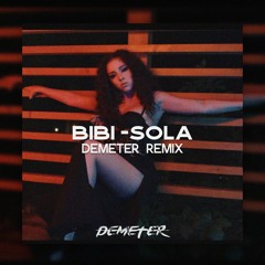 BiBi - Sola | Demeter Remix