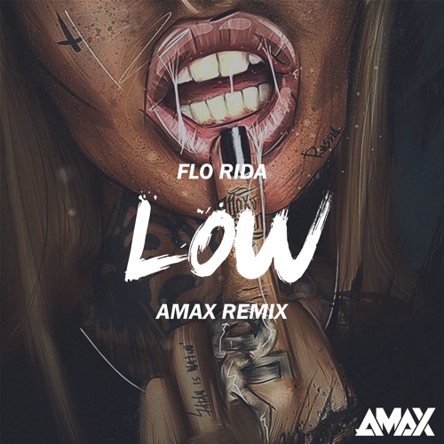 Flo Rida - Low (AMAX Remix)[FREE DOWNLOAD]