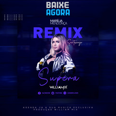 Marília Mendonça - Supera - ( William Mix ) Sertanejo Remix = 2019