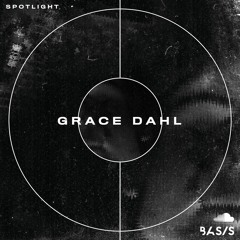 BASIS Spotlight no. 07: Grace Dahl