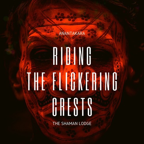 Riding The Flickering Crests [the Shaman Lodge]