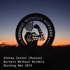 Alexey Izotov (Russia) @ Burners Without Borders // Burning Man 2019