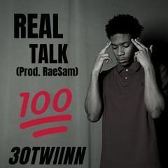 30Twiinn - Real Talk (Prod. RaeSam)