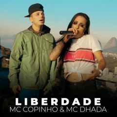 MC Dhada & MC Copinho - Liberdade