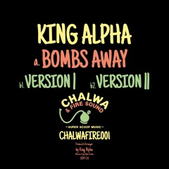 King Alpha - Bombs Away [CHALWAFIRE001] [Showreel Clips]
