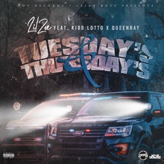 LIL ZOE FT. KIDD LOTTO & QUEEN RAY "TUESDAYS & THURSDAYS"