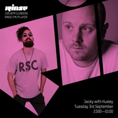 Huxley Guest Mix for Jacky On Rinse - Sept 3rd 2019