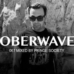 Fringe Society - Oberwave Mix 067
