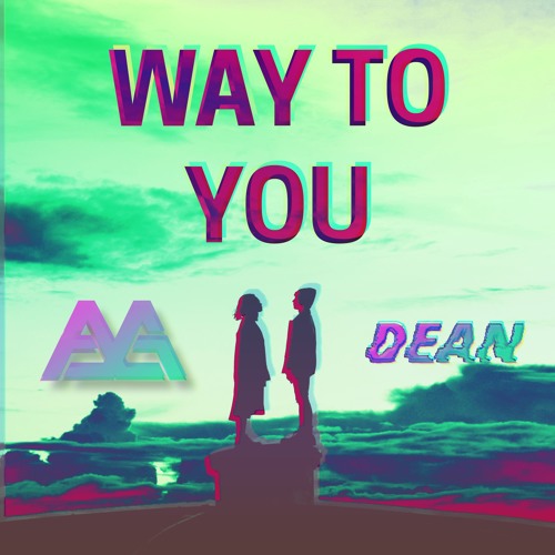 Andrew A X DEAN - Way To You