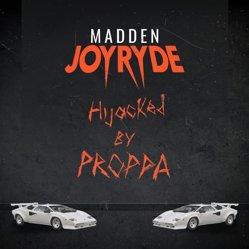 JOYRYDE - MADDEN (Hijacked By Proppa)
