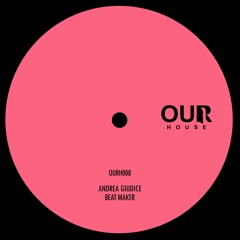 OURH008: Andrea Giudice - Beat Maker