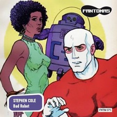 Stephen Cole - Bad Robot [FNTM075]