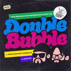 Double Bubble feat. Kurnel MC - Ridiculous (Gramophone Soul Remix)