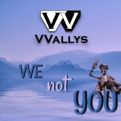 VVe not You