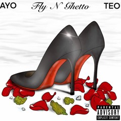 Ayo & Teo- FLY N GHETTO(Prod. Nick Mira & @willdewittiv)