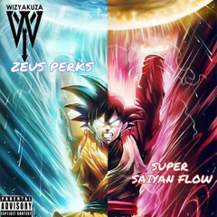 Zeus Perks- Super Saiyan Flow