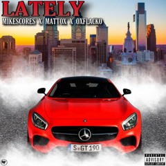 Lately Ft MattOx and OXFlacko(prod By Jumbosounds)