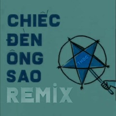 Chiếc đèn ông sao - THDC Remix