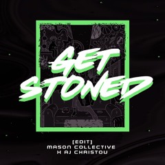 Get Stoned (Mason Collective & AJ Christou EDIT)